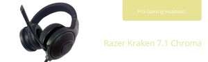 Choose the right headphones with the Razer Kraken 7.1 Chroma